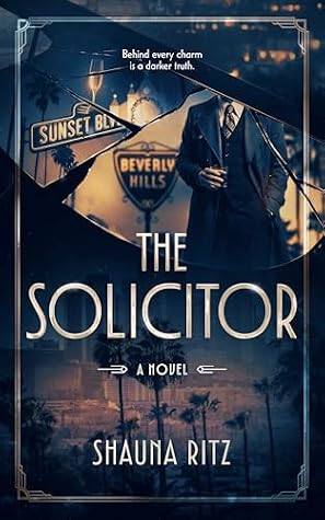 THE SOLICITOR by Shauna Ritz THE SOLICITOR by Shauna Ritz