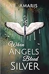 When Angels Bleed...