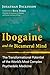 Ibogaine and the Bicameral ...