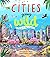 Cities Going Wild: To Save the Planet