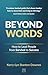 Beyond Words: How to lead people from survival to success