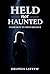 Held Not Haunted by Delphia Leffew
