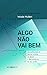 ALGO NÃO VAI BEM: Decodific...