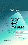 ALGO NÃO VAI BEM: Decodificando as táticas ocultas do abuso — e libertando-se do seu poder. (Portuguese Edition)