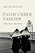 Faith under Fascism: Catholic Sisters in Nazi Germany