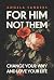 For Him, Not Them: Change Your Why and Love Your Life