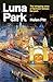 Luna Park: The Intriguing Story of Sydney's Famous Fun Park