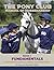 The Pony Club Manual of Horsemanship: Book 1 - Fundamentals: An Essential Guide to Riding and Pony Care