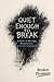 Quiet Enough to Break by Broken Promises