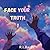 Face Your Truth
