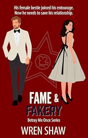 Fame & Fakery (Betray Me Once, #3)