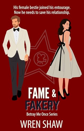 Fame & Fakery (Betray Me Once, #3)