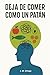 Deja de comer como un patán: Alimentación consciente con comida real para desinflamar el cuerpo, reducir la inflamación crónica y transformar tu salud metabólica de forma natural (Spanish Edition)