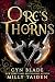 Orc's Thorns (The Veil Land...