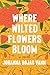 Where Wilted Flowers Bloom:...