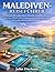 MALEDIVEN-REISEFÜHRER: Entd...