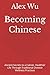Becoming Chinese: Ancient S...
