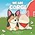 We are Corgi (I am Corgi Bo...