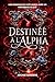 Destinée à l'Alpha: Une rom...