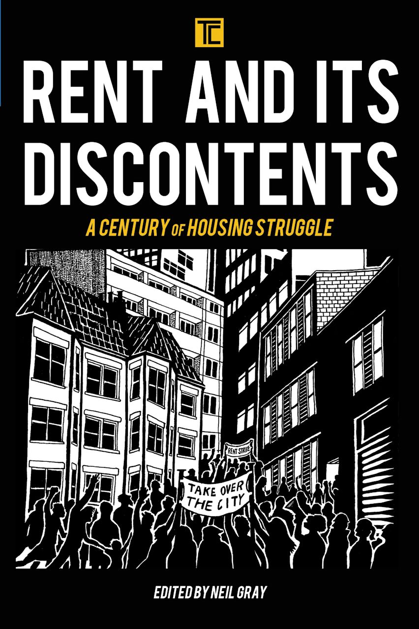 Rent and Its Discontents: A Century of Housing Struggle