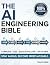 The AI Engineering Bible by Thomas R. Caldwell