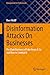 Disinformation Attacks On Businesses: The Dark Business of Fake News & Co. and How to Combat it (Management for Professionals)