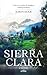 Sierra Clara: A Novel
