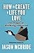 How to Create a Life You Lo...