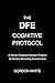 The DFE Cognitive Protocol:...