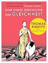 Eine kurze Geschichte der Gleichheit: Graphic Novel. Die Graphic Novel nach dem Buch von Thomas Piketty Eine kurze Geschichte der Gleichheit: Graphic Novel. Die Graphic Novel nach dem Buch von Thomas Piketty