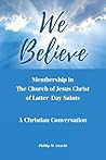 We Believe by Phillip M Graehl