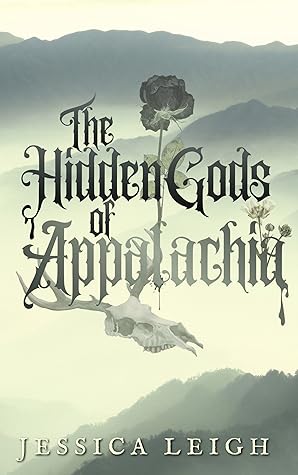 The Hidden Gods of Appalachia: A Spicy Folkloric Horror-Romance Novella