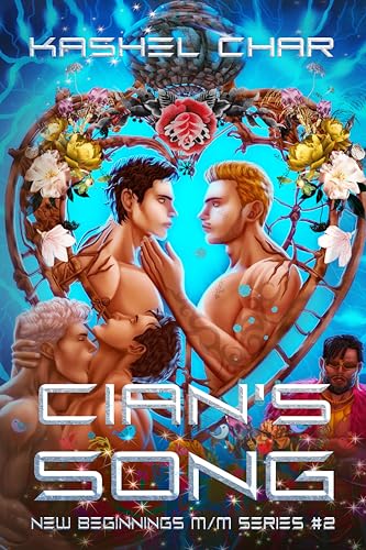 Cian's Song: New Beginnings M/M Sci-Fi Fantasy Universe Book Two (Kindle Edition)