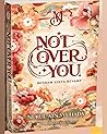 Not Over You