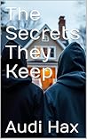 The Secrets They ...
