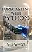 Forecasting with Python : Master modern time series analysis, anomaly detection, and prediction using Prophet, SARIMAX, and deep learning