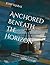 Anchored Beneath the Horizo...