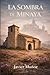 La Sombra de Minaya by Javier Muñoz