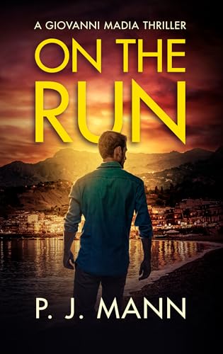 On the Run: Giovanni Madìa's saga begins (A Giovanni Madìa Thriller Book 1)
