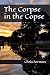 The Corpse in the Copse by Chris Forman