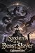 System of the Beast Slayer:...