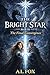 THE BRIGHT STAR: THE FINAL ...