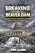 Breaking The Beaver Dam: Fi...