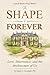 The Shape of Forever: Love,...