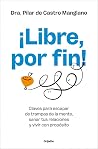 ¡Libre, por fin! ...
