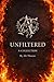 Unfiltered: A Collection