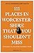 111 Places in Worcestershir...