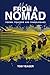 NOTES FROM A NOMAD: Poems, Prayers and Travelogues by Tom Yeager (HEART OF A NOMAD)