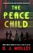 The Peace Child by D.J. Molles The Peace Child by D.J. Molles
