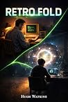 Retro Fold: Hard Science Fiction Thriller